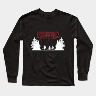 Friends Don't Lie Long Sleeve T-Shirt